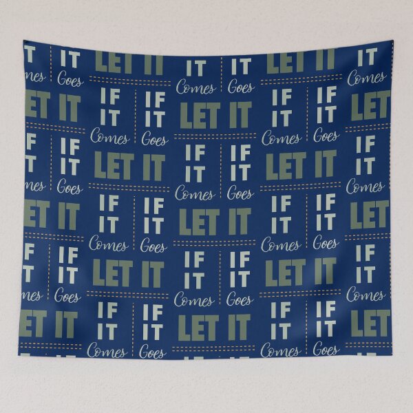 Item preview, If it comes, let it. If it goes, let it. designed and sold by HannahWileyy.