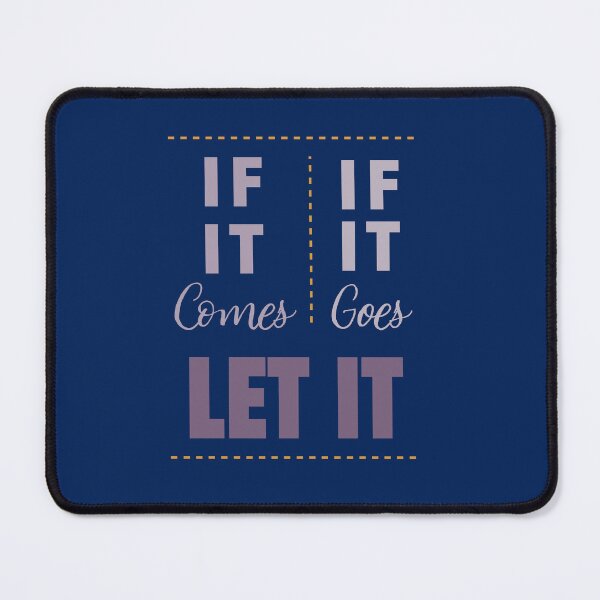 Item preview, Copy of If it comes, let it. If it goes, let it. designed and sold by HannahWileyy.