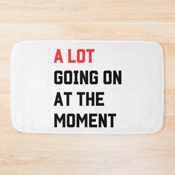 Item preview, A LOT GOING ON AT THE MOMENT designed and sold by bluesdesigns.
