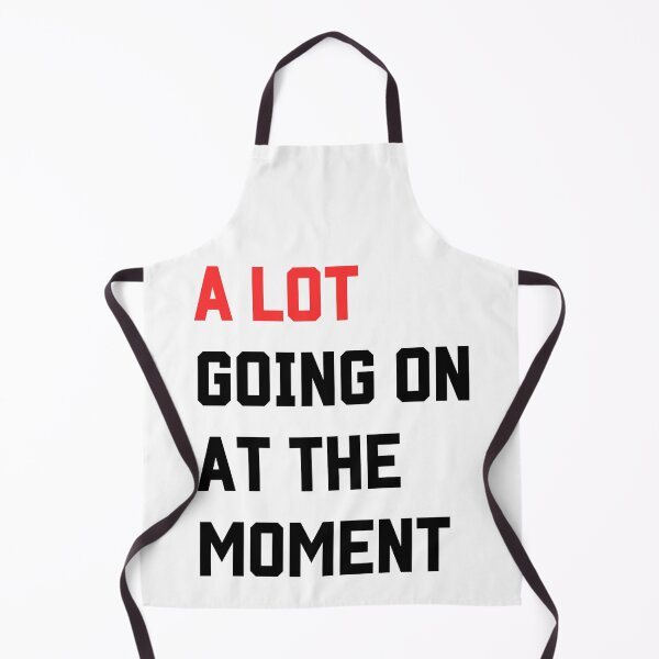 Item preview, A LOT GOING ON AT THE MOMENT designed and sold by bluesdesigns.