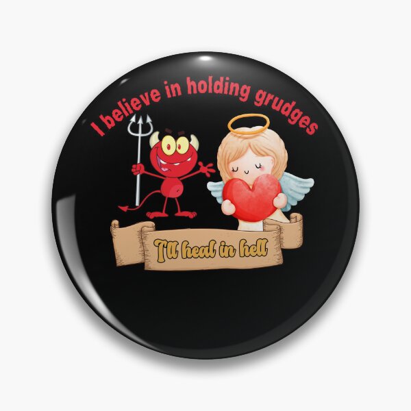 Item preview, I believe in holding grudges - "Heal in Hell" Grudge Quote designed and sold by ElLocoMus.