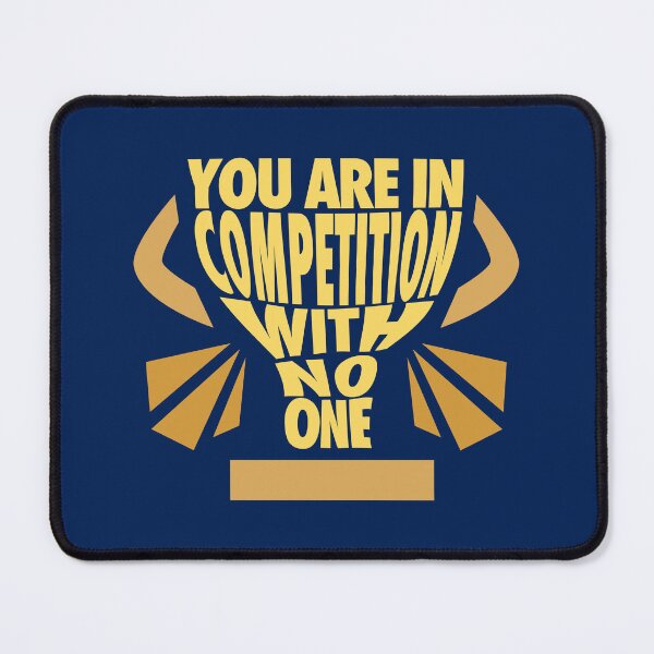 Item preview, You are in Competition with no one designed and sold by HannahWileyy.