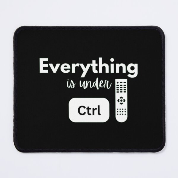 Item preview, Everything is under control ctrl designed and sold by TeePassion.