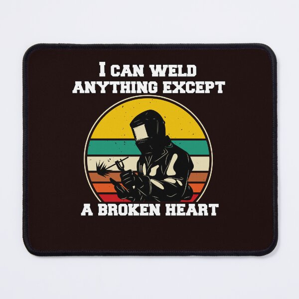 Item preview, Welder Welding Occupation I Can Weld Anything Except A Broken Heart designed and sold by fantasticdesign.