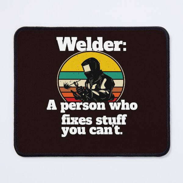 Item preview, Welder Welding Occupation Welder: A Person Who Fixes Stuff You Can't designed and sold by fantasticdesign.