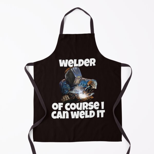 Item preview, Welder Welding Occupation Welder Of Course I Can Weld It designed and sold by fantasticdesign.