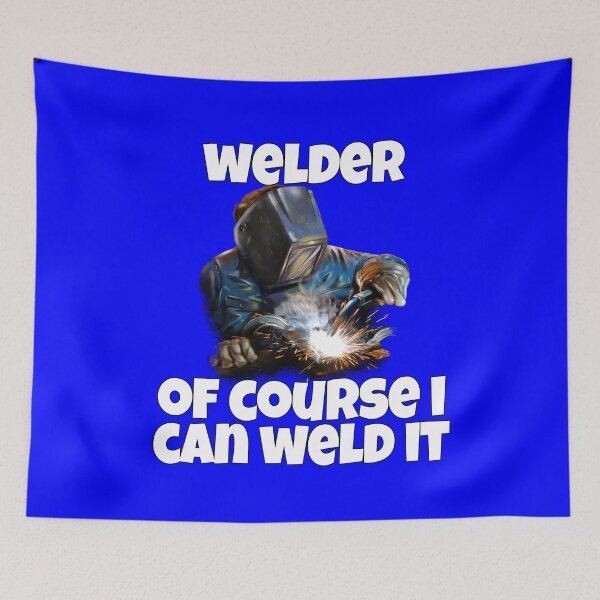 Item preview, Welder Welding Occupation Welder Of Course I Can Weld It designed and sold by fantasticdesign.