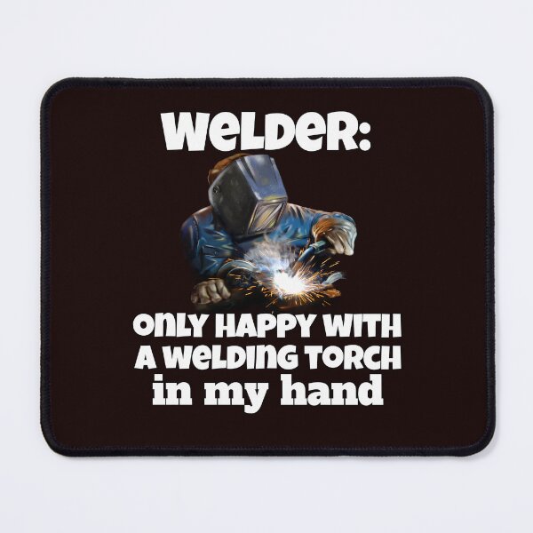 Item preview, Welder Occupation Welder Only Happy With A Welding Torch In My Hand designed and sold by fantasticdesign.