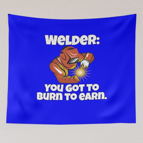 Item preview, Welder Welding Occupation Welder: You Got To Burn To Earn designed and sold by fantasticdesign.