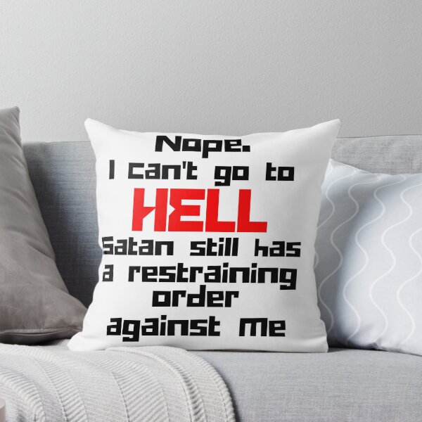 Item preview, Nope.  I can't go to HELL  Satan still has a restraining order against me  designed and sold by Jokuart.