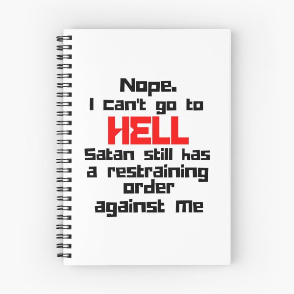 Item preview, Nope.  I can't go to HELL  Satan still has a restraining order against me  designed and sold by Jokuart.