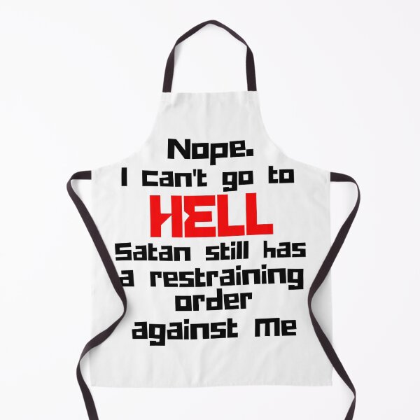 Item preview, Nope. I can't go to HELL Satan still has a restraining order against me designed and sold by Jokuart.