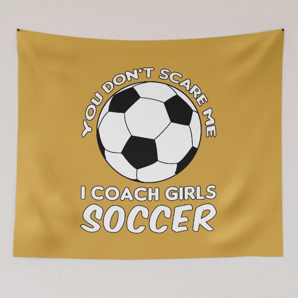 Item preview, Coaches Gift You Don't Scare Me I Coach Girls - Soccer Coach T-Shirt designed and sold by Ultraleanbody.