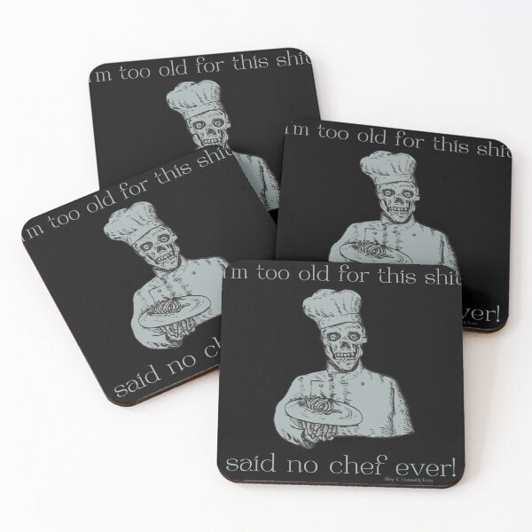 Item preview, I'm too old for this shit skeleton chef designed and sold by SlayItHonestly.