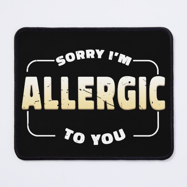 Item preview, Funny Anti-Social - Sorry I'm Allergic To You designed and sold by Shirtey.