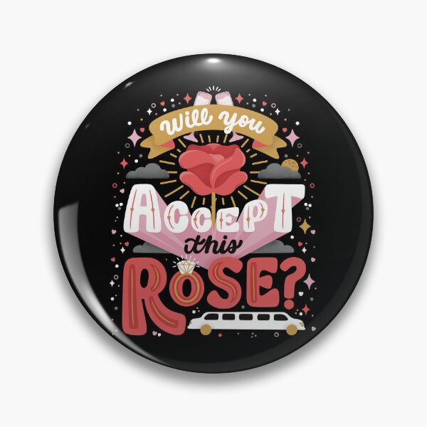 Item preview, Will You Accept this Rose? The Bachelor, The Bachelorette, Bachelor in Paradise designed and sold by Jalynn Heerdt.