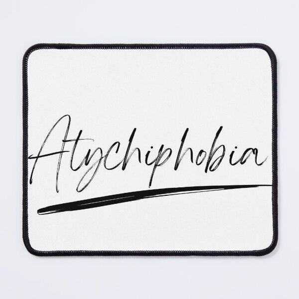 Item preview, Atychiphobia  designed and sold by Gapson.