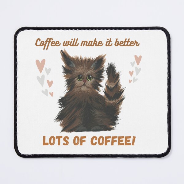 Item preview, coffee will make it better-lots of coffee-coffee lover cat designed and sold by Janetlousart.