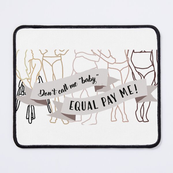 Item preview, Don’t call me “baby” EQUAL PAY ME! designed and sold by stand-together.