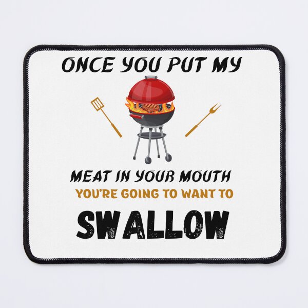 Item preview, Once you put my meat in your mouth You're going to want to swallow it designed and sold by Jokuart.