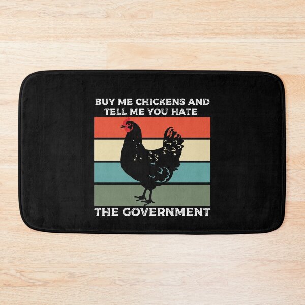 Item preview, Buy Me Chickens And Tell Me You Hate The Government designed and sold by Affyboss6.