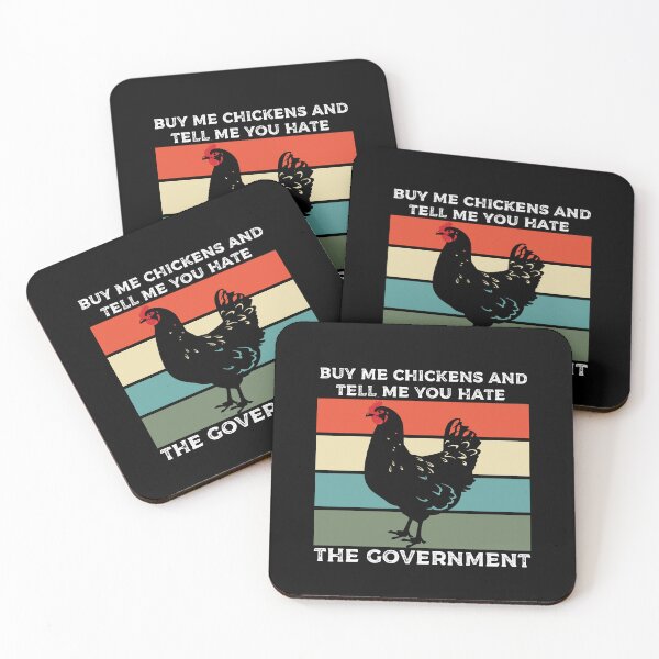Item preview, Buy Me Chickens And Tell Me You Hate The Government designed and sold by Affyboss6.