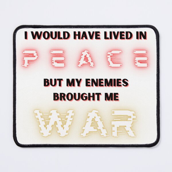 Item preview, I Would Have Lived in Peace but My Enemies Brought Me War Red Rising Inspired designed and sold by addie-plays.