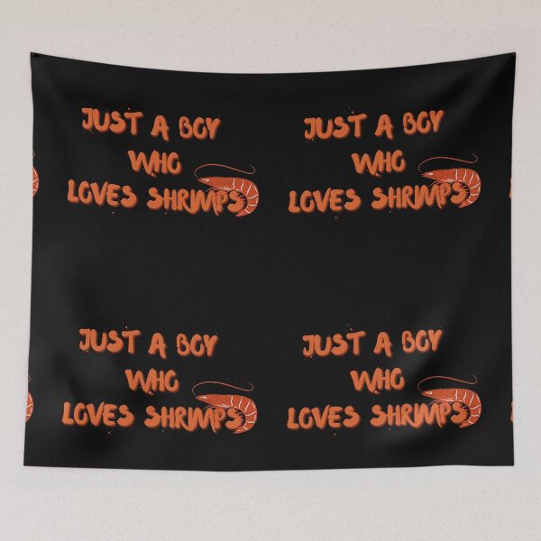 Item preview, Copy of Just A BOY Who Loves Shrimps designed and sold by NikkosDesigns.