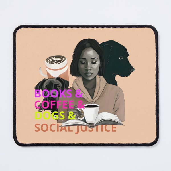 Item preview, Books And Coffee And Dogs And Social Justice designed and sold by THANKS4BUYING ⭐⭐⭐⭐⭐.