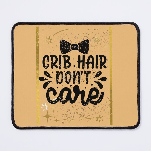 Item preview, Crib hair don't care designed and sold by behappyshoop.