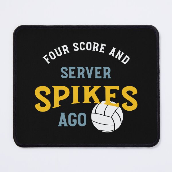 Item preview, Volleyball Pun Four Score and Server Spikes Ago designed and sold by whyitsme.