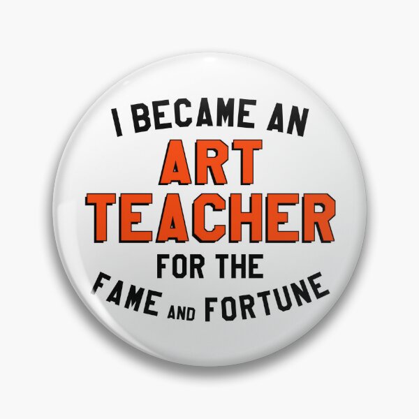 Item preview, Funny teacher saying i became an art teacher for the fame and fortune shirt  designed and sold by cizito.