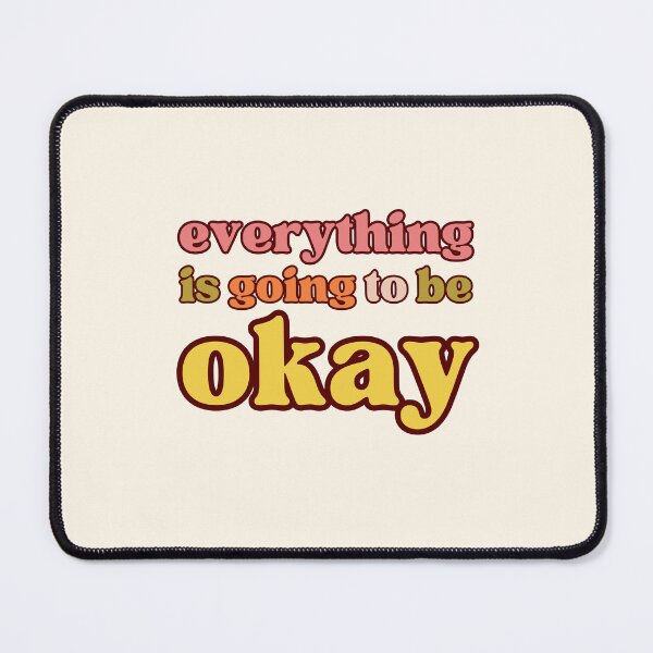 Item preview, everything is going to be okay designed and sold by LaurenPittaway.