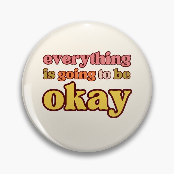Item preview, everything is going to be okay designed and sold by LaurenPittaway.