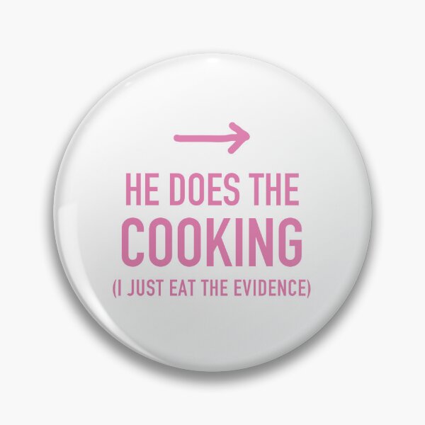 Item preview, He does the cooking (I just eat the evidence) designed and sold by jazzydevil.
