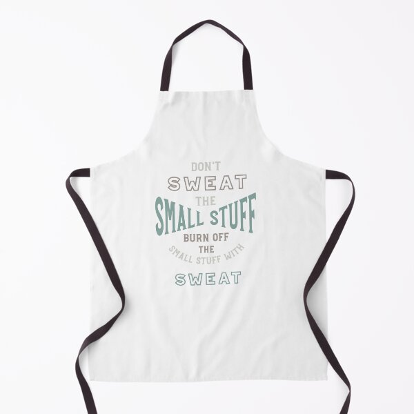 Item preview, Don't Sweat the Small Stuff designed and sold by whyitsme.