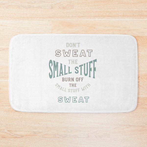 Artikelvorschau, Don't Sweat the Small Stuff entworfen und verkauft von whyitsme.