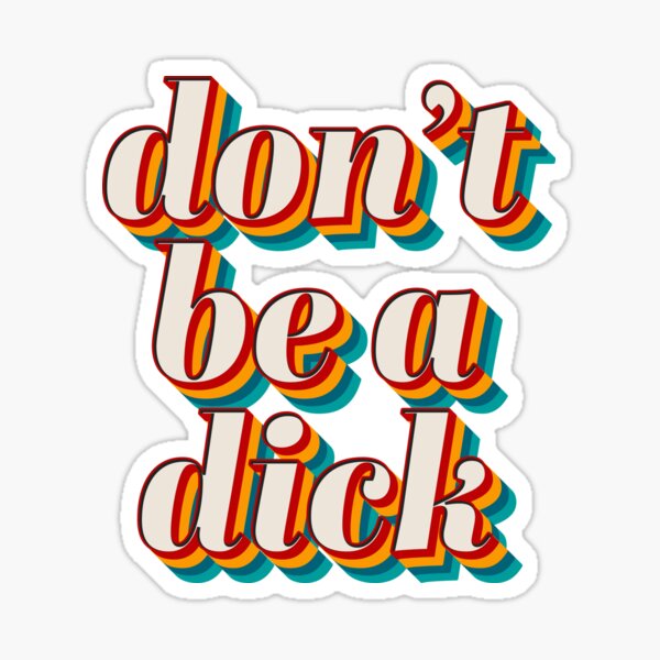 Item preview, Don't Be A Dick designed and sold by Texterns.
