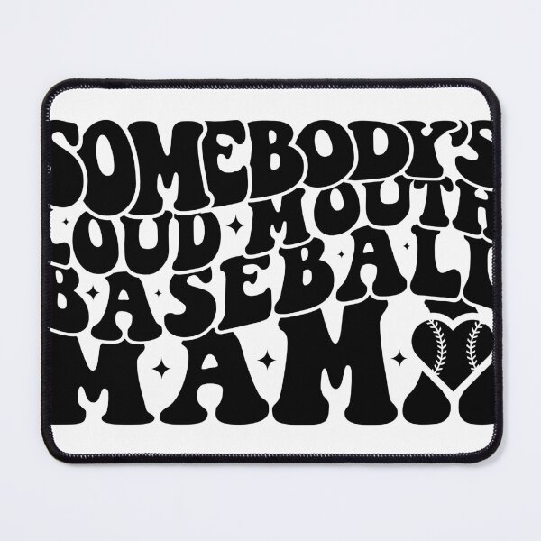 Item preview, Somebody's Loud Mouth Baseball MAMA designed and sold by youandbest.