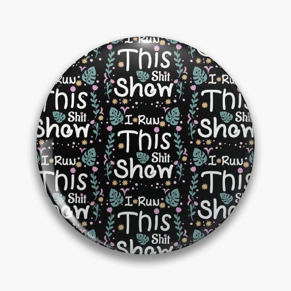 Item preview, I Run This Shit Show designed and sold by MARCAMARCA.
