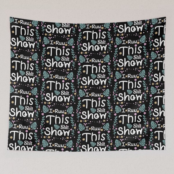 Item preview, I Run This Shit Show designed and sold by MARCAMARCA.