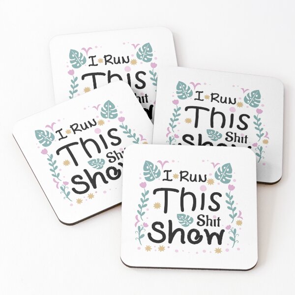 Item preview, I Run This Shit Show designed and sold by MARCAMARCA.