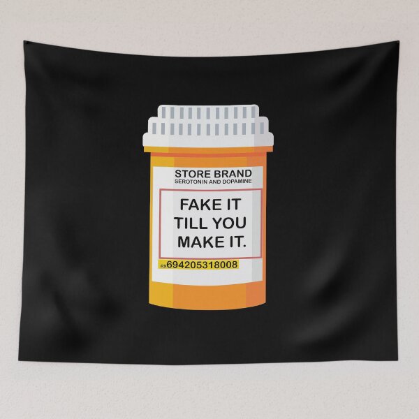 Item preview, Serotonin and dopamine. Fake it, till you, make it designed and sold by remerasnerdas.