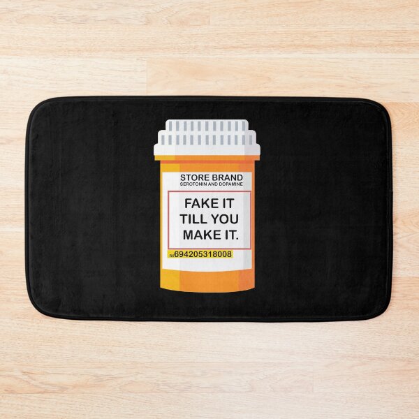 Item preview, Serotonin and dopamine. Fake it, till you, make it designed and sold by remerasnerdas.