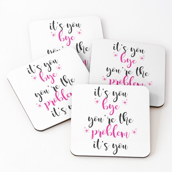 Item preview, its you, youre the problem, pink designed and sold by Jacqui96.