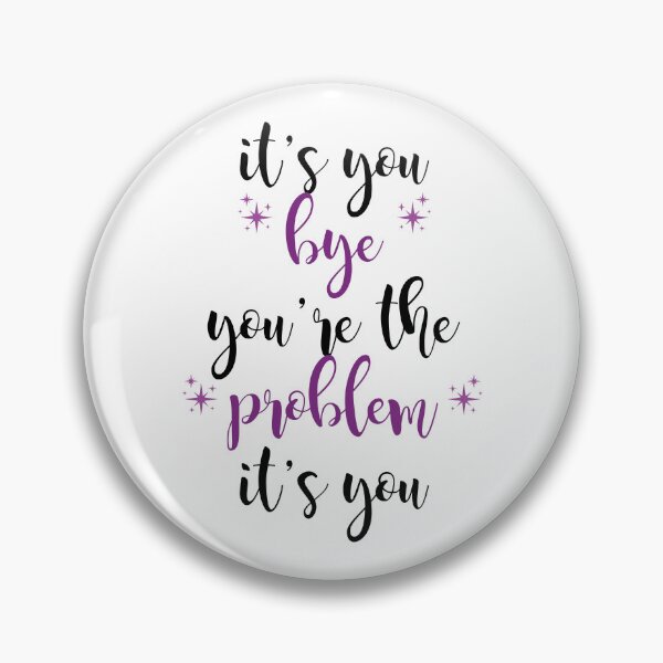 Item preview, its you, youre the problem, purple designed and sold by Jacqui96.