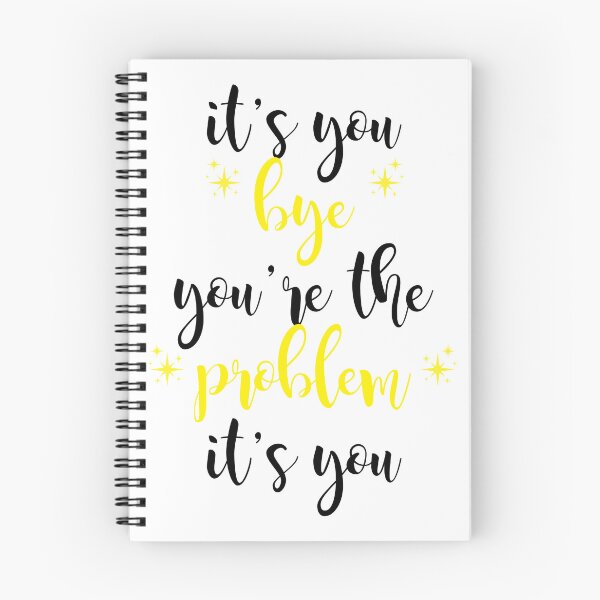 Item preview, its you, youre the problem, yellow designed and sold by Jacqui96.