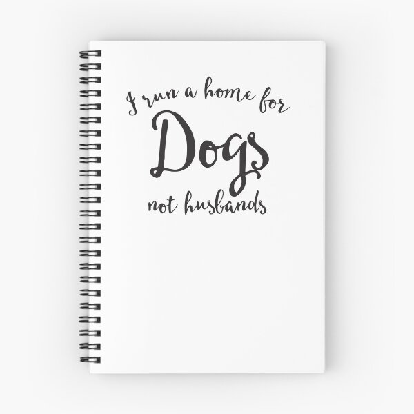Item preview, I run a home for DOGS not husbands designed and sold by jazzydevil.