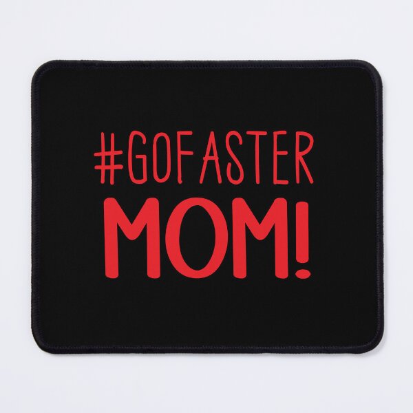 Item preview, #GOFASTER mom! designed and sold by jazzydevil.