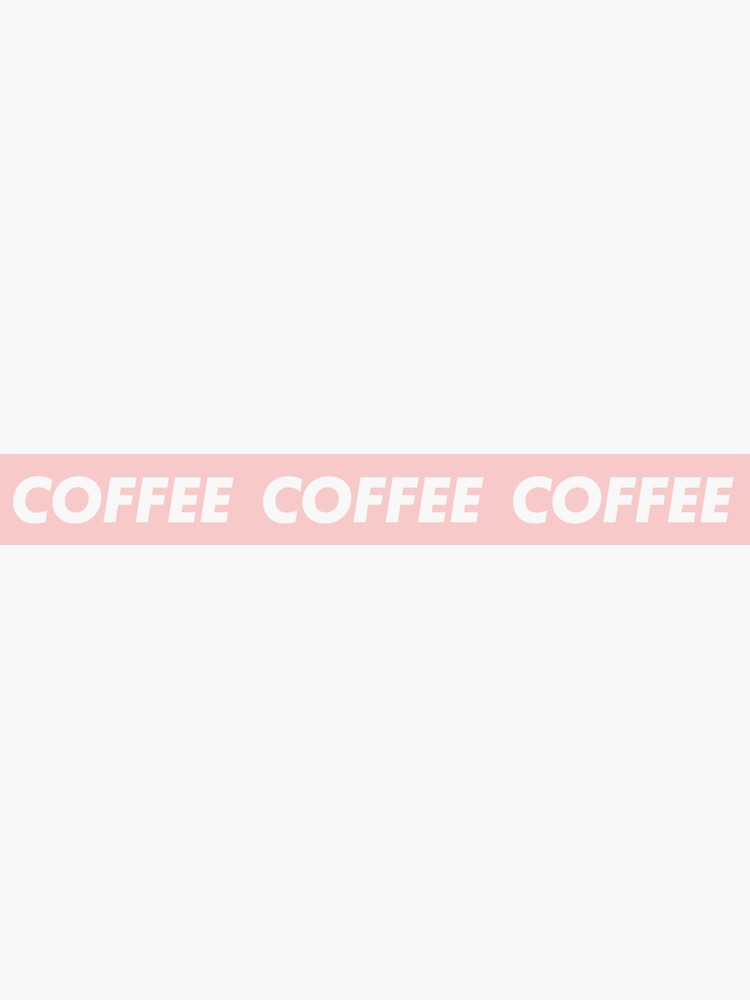 Thumbnail 3 of 3, Sticker, COFFEE COFFEE COFFEE designed and sold by stocked.